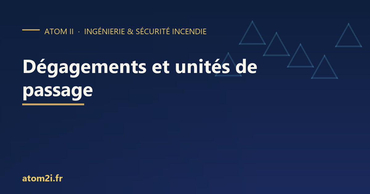 Dégagements et unités de passage (UP) en ERP : les règles essentielles
