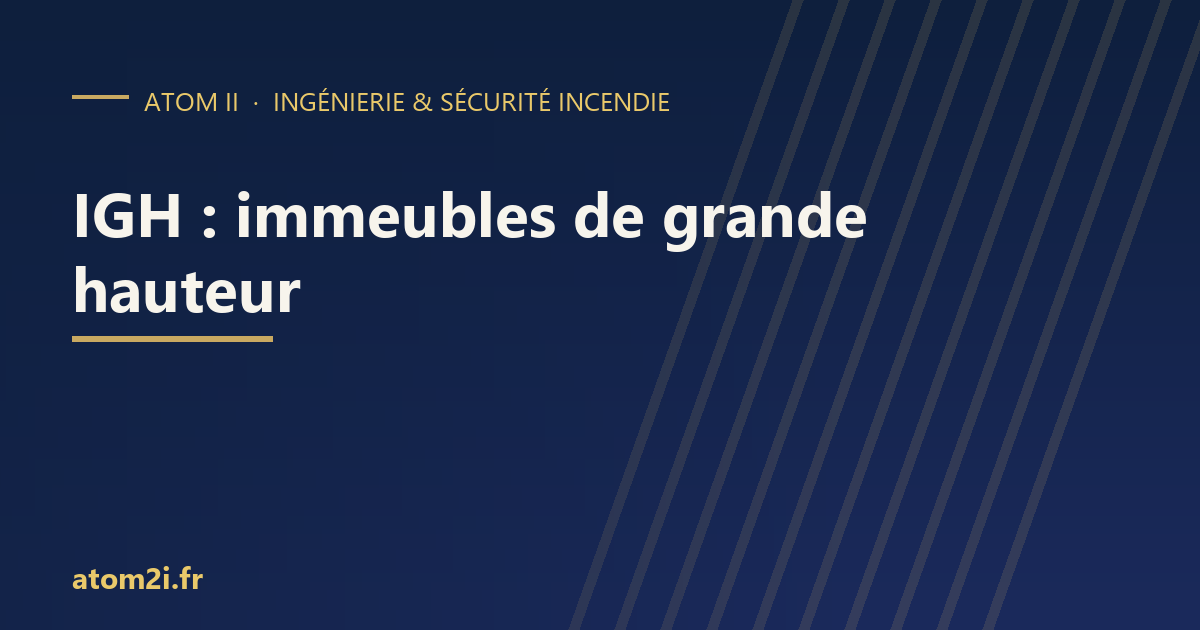 IGH : comprendre la réglementation des immeubles de grande hauteur