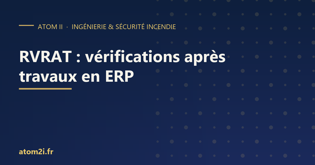 RVRAT et vérifications après travaux : ce que la commission attend