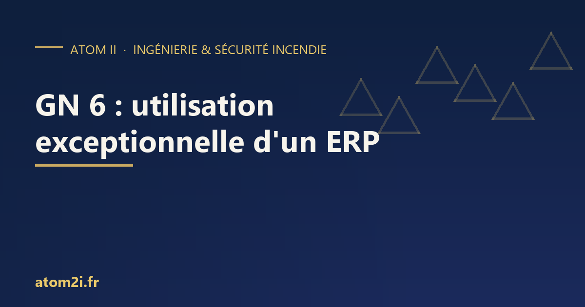 Utilisation exceptionnelle d’un ERP (GN 6) : organiser un événement dans des locaux qui n’y sont pas destinés